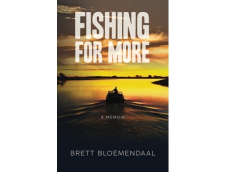 Livro Fishing for More A Memoir de Brett Bloemendaal Brett Bloemendaal (Inglês)