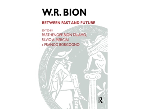 Livro W.R. Bion: Between Past & Future de W. R. Bion ( Inglês )