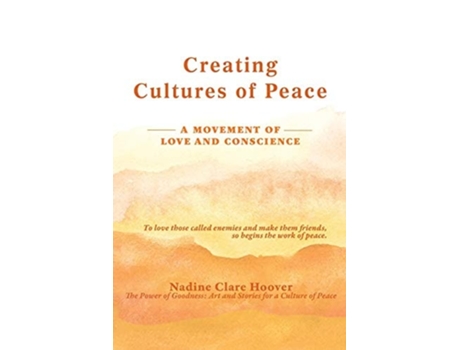 Livro Creating Cultures of Peace A Movement of Love and Conscience de Nadine Clare Hoover (Inglês)