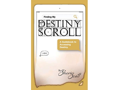 Livro Finding My Destiny Scroll A Guidebook to Accessing Destiny Destiny Scroll Series de Sheri Scott (Inglês)