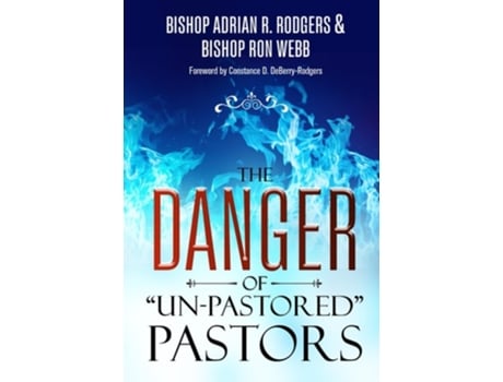 Livro The Danger of quotUn-Pastoredquot Pastors de Adrian Rodgers e Ron Webb (Inglês)