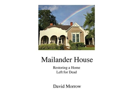 Livro Mailander House Restoring a Home Left for Dead de David Morrow (Inglês)