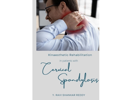 Livro Kinaesthetic Rehabilitation In Patients With Cervical Spondylosis De Hanna Steve (inglês)
