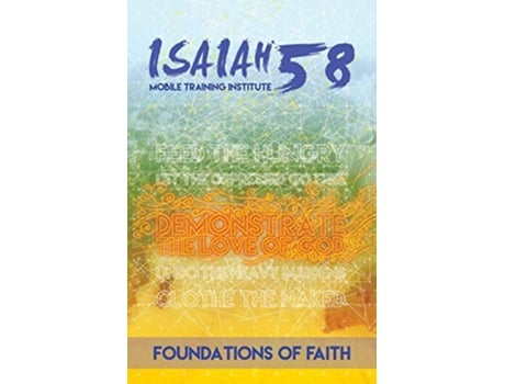 Livro Foundations of Faith Isaiah 58 Mobile Training Institute de All Nations International, Teresa And Gordon Skinner et al. (Inglês)