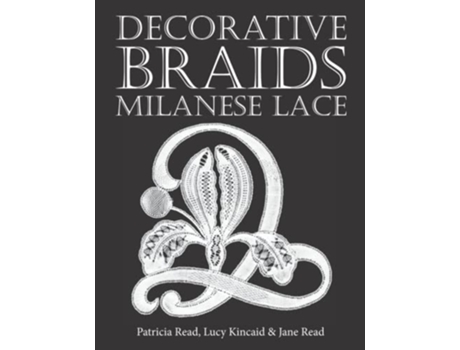 Livro Decorative Braids for Milanese Lace de Jane Read Lucy Kincaid Patricia Read (Inglês)