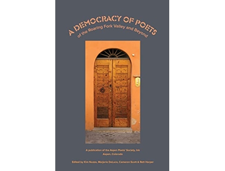Livro A Democracy of Poets of the Roaring Fork Valley and Beyond de Kim Nuzzo Marjorie DeLuca Cameron Scott (Inglês)