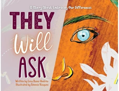 Livro They Will Ask A Story About Embracing Our Differences De Lexa Duno-andreu (inglês)