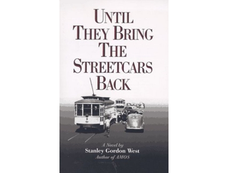 Livro until they bring the streetcars back de stanley gordon west (inglês)