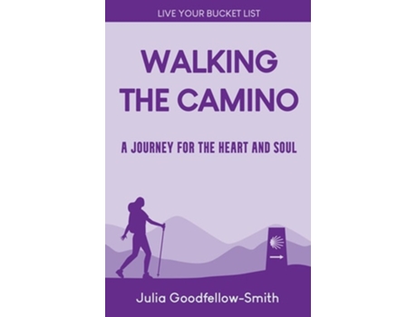 Livro Walking the Camino A Journey for the Heart and Soul de Julia Goodfellow-Smith (Inglês)