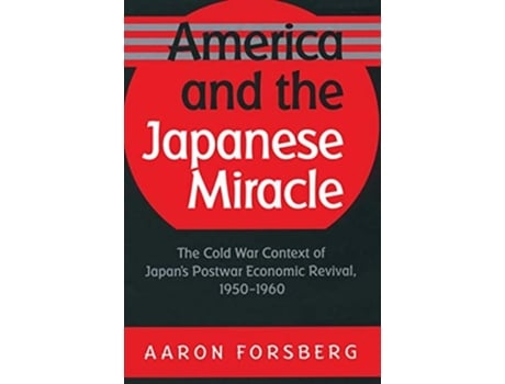 Livro America And The Japanese Miracle De Aaron Forsberg (inglês)
