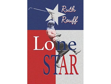 Livro Lone Star de Ruth Rouff (Inglês)