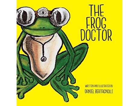 Livro The Frog Doctor De Daniel Bertagnolli (inglês)