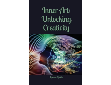 Livro Inner Art Unlocking Creativity de Lisanne Liustik (Inglês)