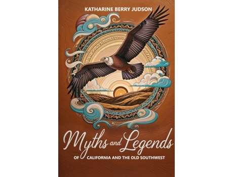 Livro Myths and Legends of California and the Old Southwest de Katharine B Judson (Inglês)