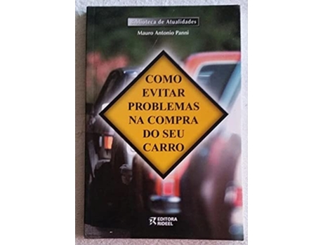 Livro Como Evitar Problemas Na Compra Do Seu Carro De Mauro Antonio Panni (português Do Brasil)