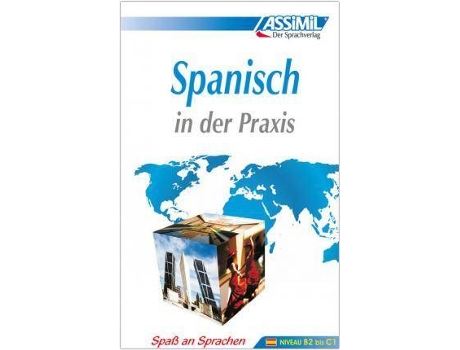 Livro ASSiMiL Spanisch in der Praxis. Fortgeschrittenenkurs für Deutschsprechende. Lehrbuch (Niveau B2-C1) de Other Primary Creator Francisco Javier Antón Martínez (Francês)