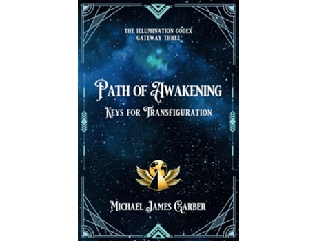 Livro Path of Awakening Keys for Transfiguration The Illumination Codex Series de Michael James Garber (Inglês)