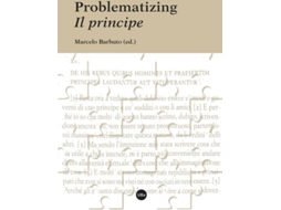 Livro Problematizing Il Principe (Inglês)