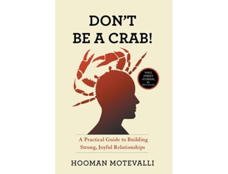 Livro Dont Be a Crab! A Practical Guide to Building Strong, Joyful Relationships de Hooman Motevalli (Inglês - Capa Dura)