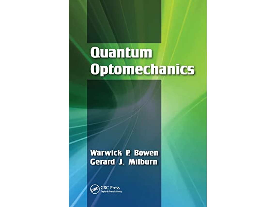 Livro Quantum Optomechanics de Warwick P Bowen (Inglês)