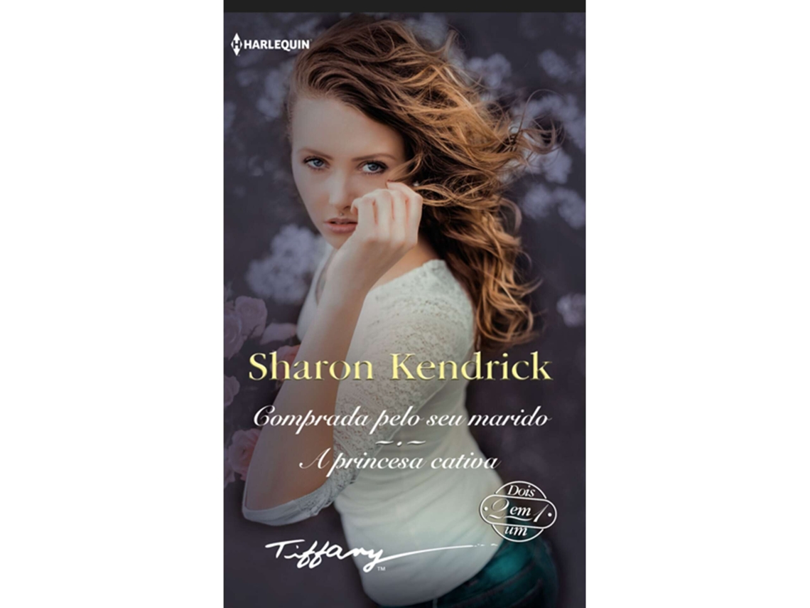 Comprada Pelo Seu Marido | A Princesa Cativa De Sharon Kendrick