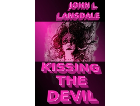 Livro Kissing The Devil A Horror Story De John L Lansdale (inglês)