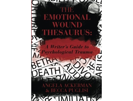 Livro The Emotional Wound Thesaurus de Becca Puglisi e Angela Ackerman (Inglês)