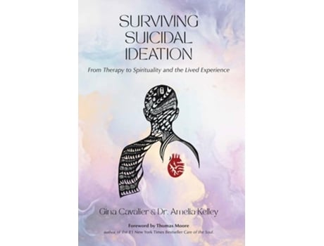 Livro Surviving Suicidal Ideation De Gina Cavalier E Amelia Kelley (inglês)