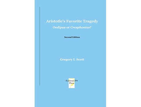 Livro Aristotle's Favorite Tragedy: Oedipus or Cresphontes? de Gregory L Scott (Inglês)