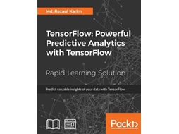 Livro TensorFlow Powerful Predictive Analytics with TensorFlow Predict valuable insights of your data with TensorFlow de Md Rezaul Karim (Inglês)