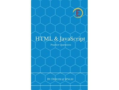 Livro HTML JavaScript Practice Questions de Dheeraj Singh (Inglês)