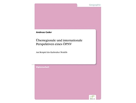 Livro Überregionale und internationale Perspektiven eines ÖPNV Am Beispiel des Karlsruher Modells German Edition de Andreas Ceder (Alemão)