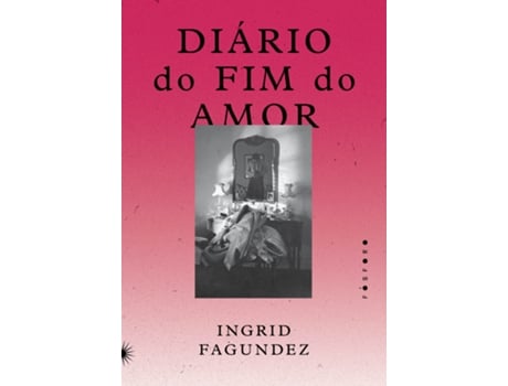 Livro Diário Do Fim Do Amor De Ingrid Fagundez (português Do Brasil)