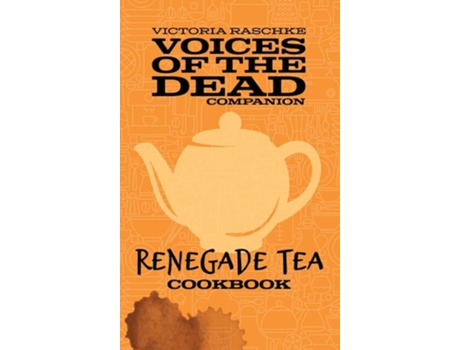 Livro The Renegade Tea Cookbook De Victoria Raschke (inglês - Capa Dura)