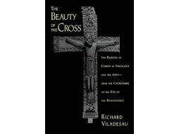 Livro The Beauty of the Cross de Richard Viladesau (Inglês)