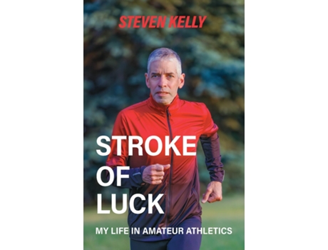 Livro Stroke of Luck My Life in Amateur Athletics de Steven Kelly (Inglês)