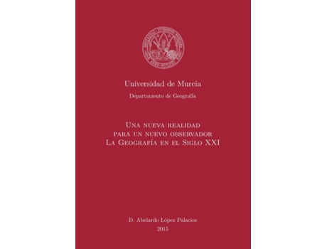 Livro Nueva Realidad para un Nuevo Observador. La Geografia en el S. XXI de Abelardo Palacios López (Espanhol)