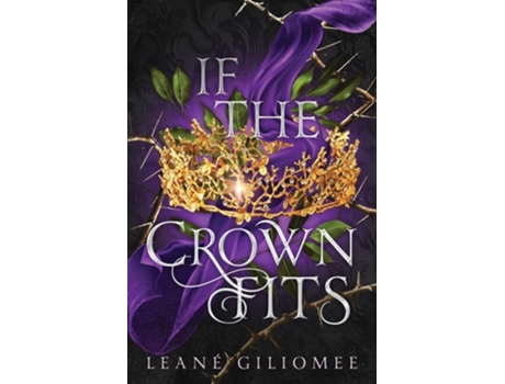 Livro If The Crown Fits A must-read enemies-to-lovers fantasy romance de Leané Giliomee (Inglês)