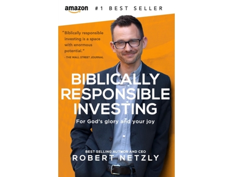Livro Biblically Responsible Investing: For God's Glory And Your Joy Robert Netzly (Inglês)
