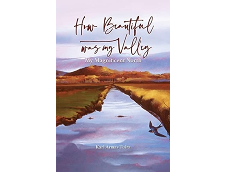 Livro How Beautiful Was My Valley De Karl A Tuira (inglês - Capa Dura)