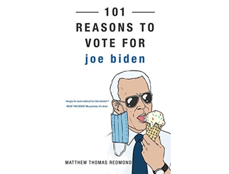 Livro 101 Reasons to Vote for Joe Biden de Matthew Thomas Redmond (Inglês)