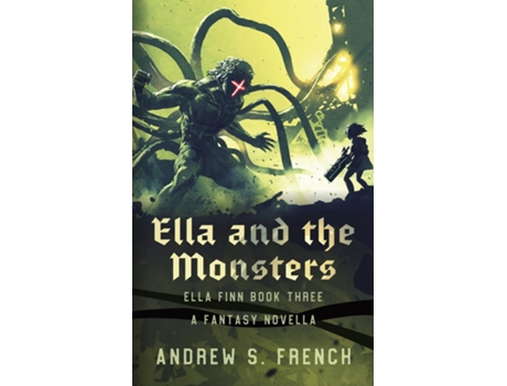 Livro Ella And The Monsters De French, Andrew Et Al. (inglês)