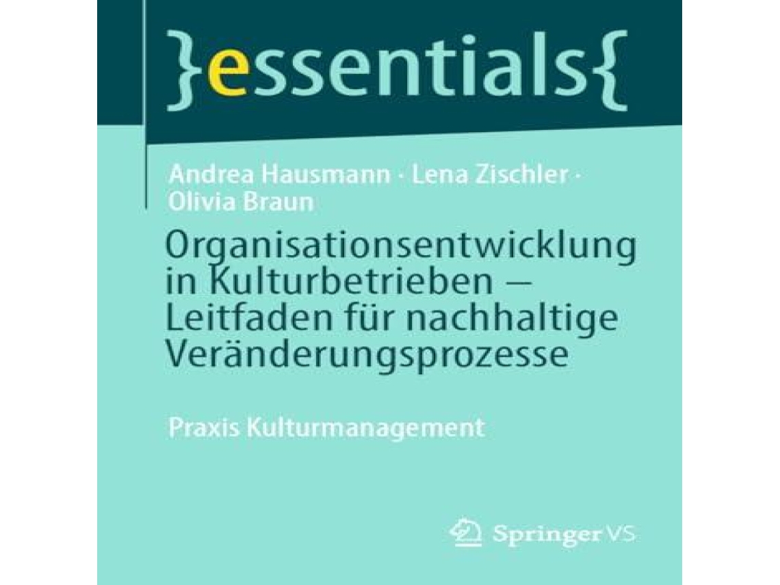 Livro Organisationsentwicklung in Kulturbetrieben - Leitfaden für nachhaltige Veränderungsprozesse Praxis Kulturmanagement de Andrea Hausmann (Alemão)