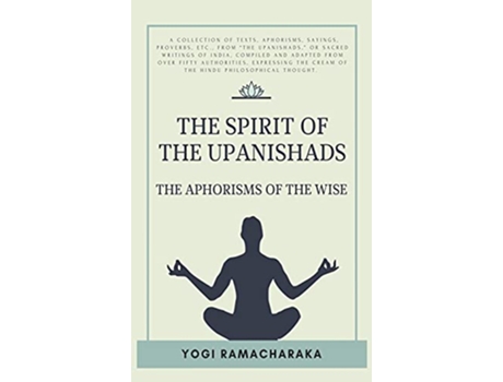 Livro The spirit of the Upanishads The Aphorisms of the Wise de Yogi Ramacharaka (Inglês - Capa Dura)