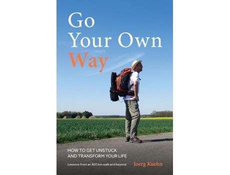 Livro Go Your Own Way - How to Get Unstuck and Transform Your Life de Joerg Kuehn (Inglês)