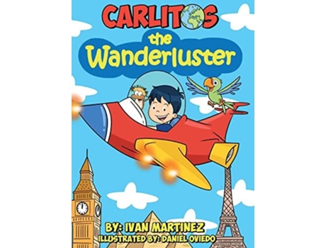 Livro Carlitos The Wanderluster De Ivan Martinez (inglês)