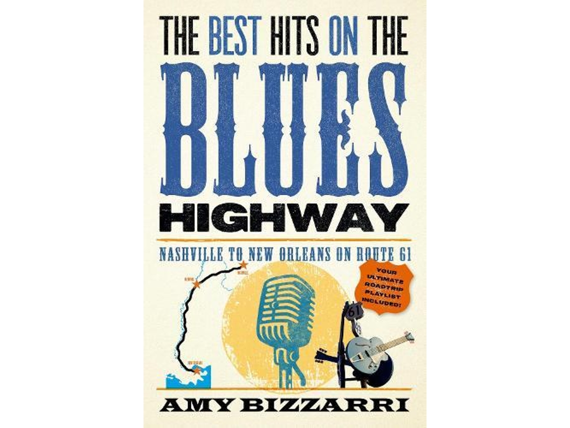Livro The Best Hits On The Blues Highway De Amy Bizzarri (inglês)