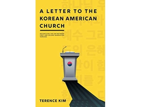 Livro A Letter to the Korean American Church Reconciling the Gap Between First and Second Generation Koreans de Terence Kim (Inglês)