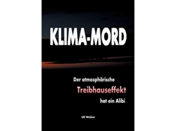 Livro KlimaMord Der atmosphärische Treibhauseffekt hat ein Alibi German Edition de Uli Weber (Alemão)