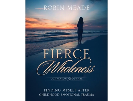 Livro Fierce Wholeness Companion Journal De Robin Meade (inglês)